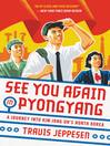 Cover image for See You Again in Pyongyang